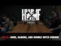 #22 - GUNS, GAMING AND A DOUBLE DUTCH RUDDER | HWMF Podcast