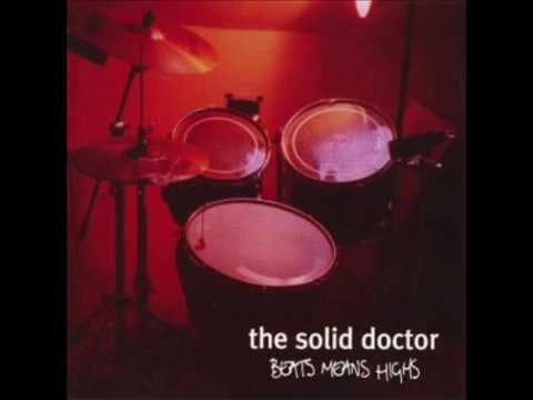 The Solid Doctor -  Beats Means Highs (full album)