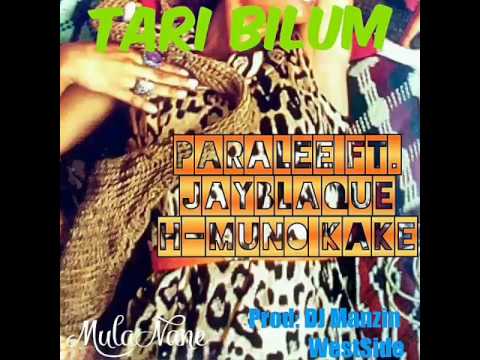 Tari Bilum (2017 Final Version) - Paralee ft. Jayblaque & H-Muno Kake (Prod: DJ Manzin)