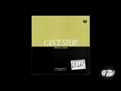 Sinner & James - Can't Stop (Original Mix) [CUFF]