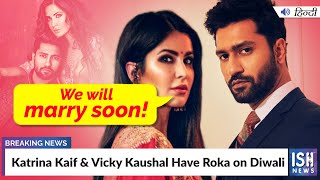 Katrina Kaif & Vicky Kaushal Have Roka on Diwali