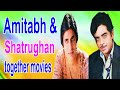 Amitabh Shatrughan Sinha Together Movies