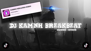 Download lagu DJ KAMNH BREAKBEAT 𝘽𝙔 𝙙𝙟𝙝𝙚𝙧𝙟𝙪𝙖𝙣𝙖 || slowed - reverb 🎧 mp3