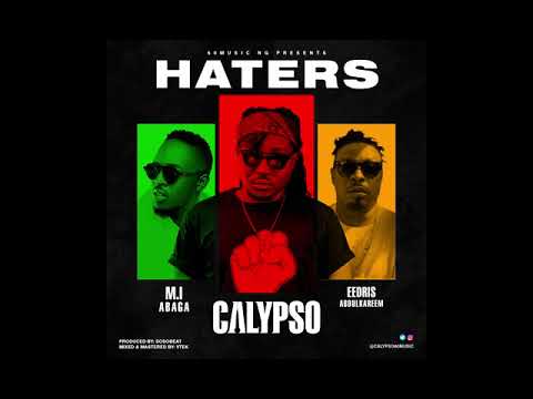Calypso - Haters feat. Eedris Abdulkareem & M.I Abaga