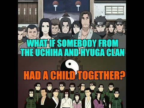 What If Somebody From the Uchiha And Hyuga Clan had a Child together!?