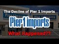 The Decline Of Pier 1 Imports What Happened