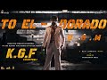 KGF Chapter 1 Interval BGM TO EL DORADO