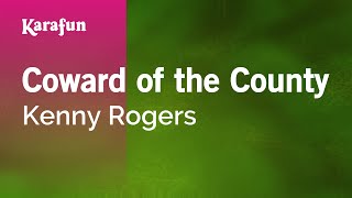 Karaoke Coward Of The County - Kenny Rogers *