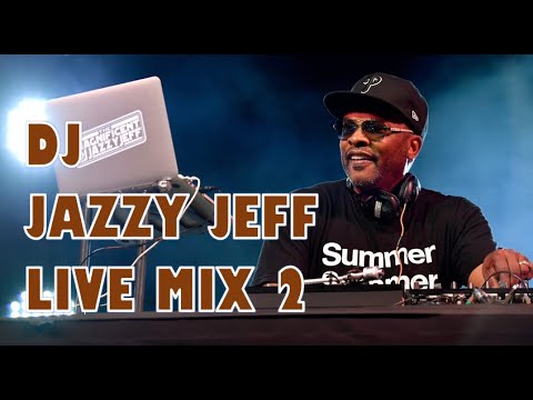DJ JAZZY JEFF DJ LIVE MIX 2