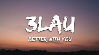 3LAU &amp; Justin Caruso - Better With You (Lyrics) ft. Iselin