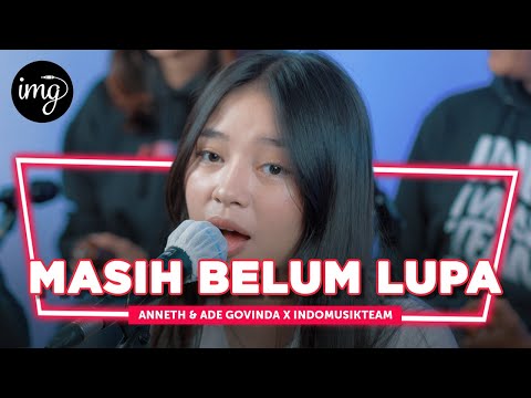 Masih Belum Lupa - Anneth & Ade Govinda Ft. IndomusikTeam | PETIK