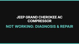 Jeep Grand Cherokee AC Compressor Not Working: Diagnosis & Repair