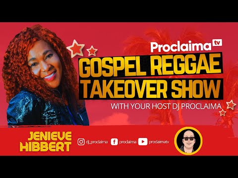Jenieve Hibbert | God Reigns | Gospel Reggae Takeover | DJ Proclaima |
