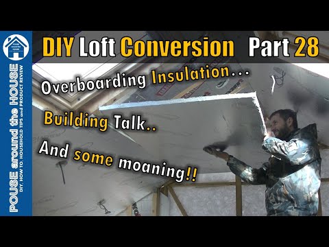 Loft Conversion Part 28 - Cut & fit insulation board. Overboarding insulation. PIR board install!