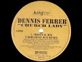 DENNIS FERRER - CHURCH LADY