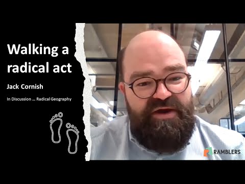 Walking a Radical Act - In Discussion ... Radical Geography (Walking / Ramblers / Access Rights)