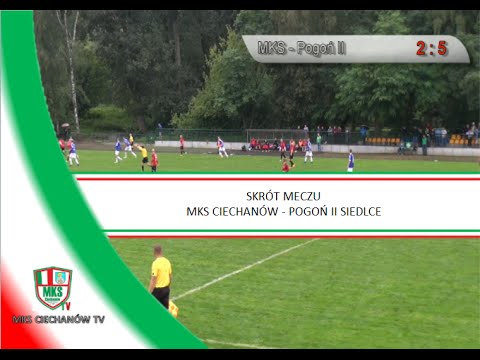 Skrót meczu: MKS Ciechanów - Pogoń II Siedlce (10.08.2016)