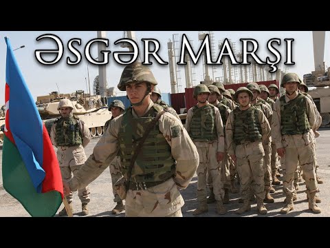 Azerbaijani March: Əsgər Marşı - Soldier's March