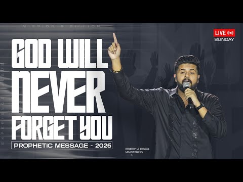 God Will Never Forget You || Sunday Service || Br.Ben Thomas  || January 18, 2026