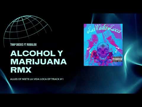 ALCOHOL Y MARIJUANA RMX - TRAP DOCKS FT ROBALOO (AUDIO)
