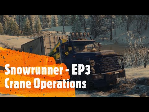 Snowrunner - EP3 - Crane Operations - North Port - Alaska