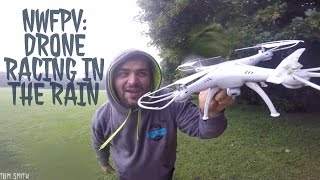 NWFPV: Drone Racing In The Rain