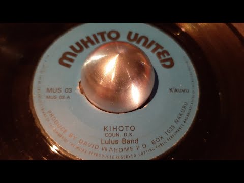 The Lulus Band - Kihoto (198X muhito united 7") Kikuyu MUS 03