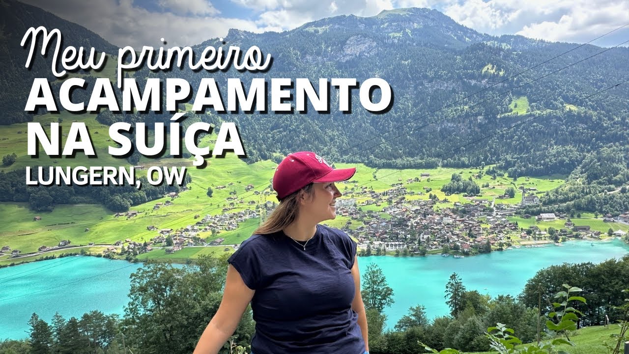 Como foi o meu primeiro acampamento na Suíça | 📍 Lungern, OW