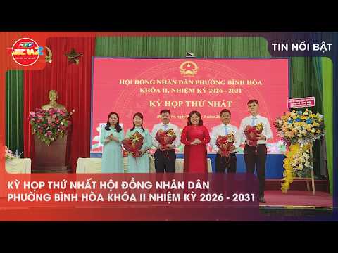 KỲ HỌP THỨ NHẤT HỘI ĐỒNG NHÂN DÂN PHƯỜNG BÌNH HÒA KHÓA II NHIỆM KỲ 2026 - 2031