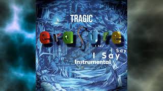 Erasure - Tragic - Instrumental