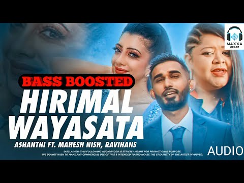Hirimal Wayasata ( හිරිමල් වයසට ) Ashanthi ft. Mahesh Nish, Ravihans - 🎧 BASS BOOSTED AUDIO 🎧