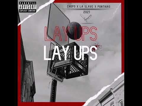 CHOPO x LA SLAVE x PONTIKAS ~Lay ups~