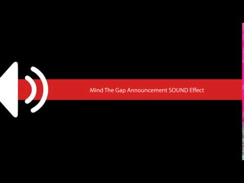 Mind The Gap Announcement SOUND Effect