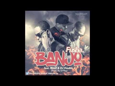 Fusha - Banjo ft. Bizell & DJ Double J (Prod. By Dr Ray)