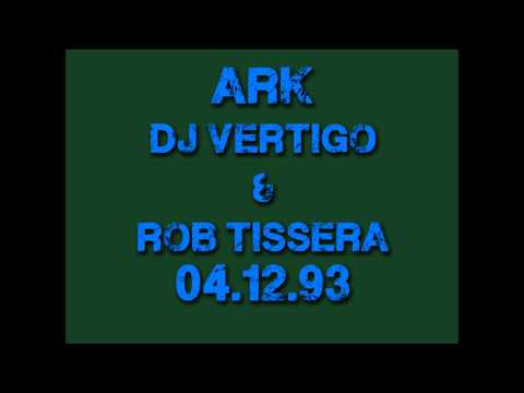 Ark - DJ Vertigo & Rob Tissera 04.12.93