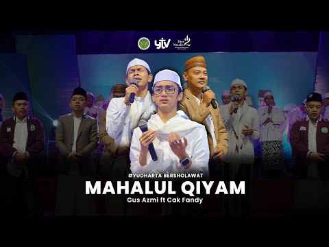 MAHALLUL QIYAM MENYENTUH HATI BANGETT - GUS AZMI FEAT CAK FANDY | YUDHARTA BERSHOLAWAT