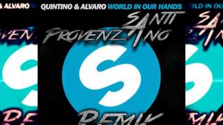 Alvaro & Quintino - World In Our Hands (Santi Provenzano Remix)