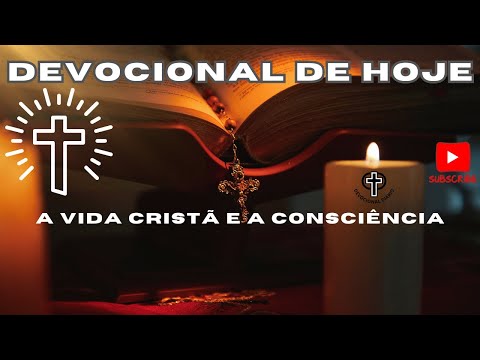 Devocional de Hoje - 22 - 05 - 25 - A vida cristã e a consciência