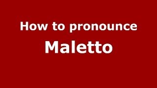 How to pronounce Maletto