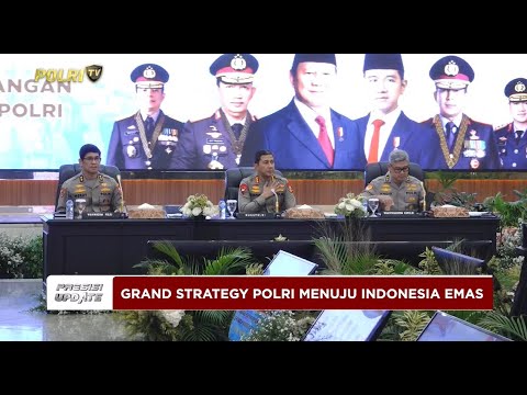 PRESISI UPDATE: GRAND STRATEGY POLRI 2025 2045 MENUJU INDONESIA EMAS 11/02/2025 (20.00)