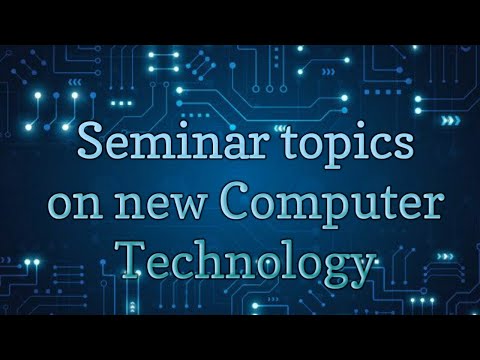 Latest Seminar Topics on Computer Technology