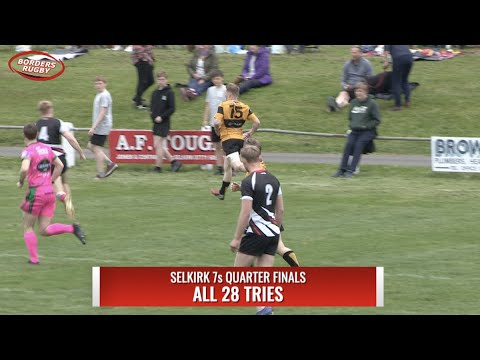 SELKIRK SEVENS 2022 - ALL 28 TRIES FROM THE QUARTER FINALS
