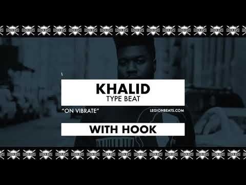 Khalid Type Beat with Hook by Sire - "On Vibrate" Prod. Legion Beats