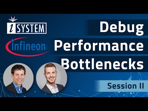 Infineon/iSYSTEM TriCore™ AURIX™ Webinar Series - Session II – Debug Performance Bottlenecks