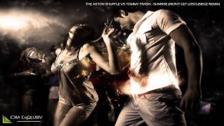 The Aston Shuffle vs Tommy Trash - Sunrise (Won&#39;t Get Lost) (Siege Remix) [HD/HQ]