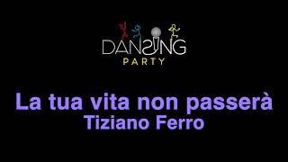 Tiziano Ferro - La tua vita non passerà (Lyrics/Testo Karaoke Style)