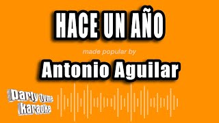 Antonio Aguilar - Hace Un Año (Versión Karaoke)