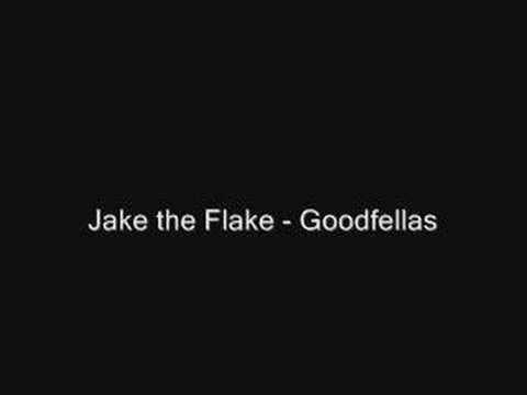 Jake the Flake - Goodfellas