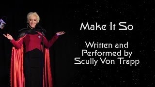 Scully Von Trapp - &#39;Make It So&#39; Sing-a-long parody