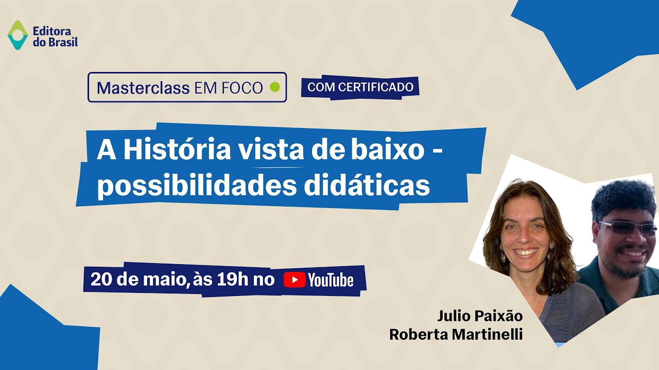 Masterclass: A História vista de baixo - possibilidades didáticas